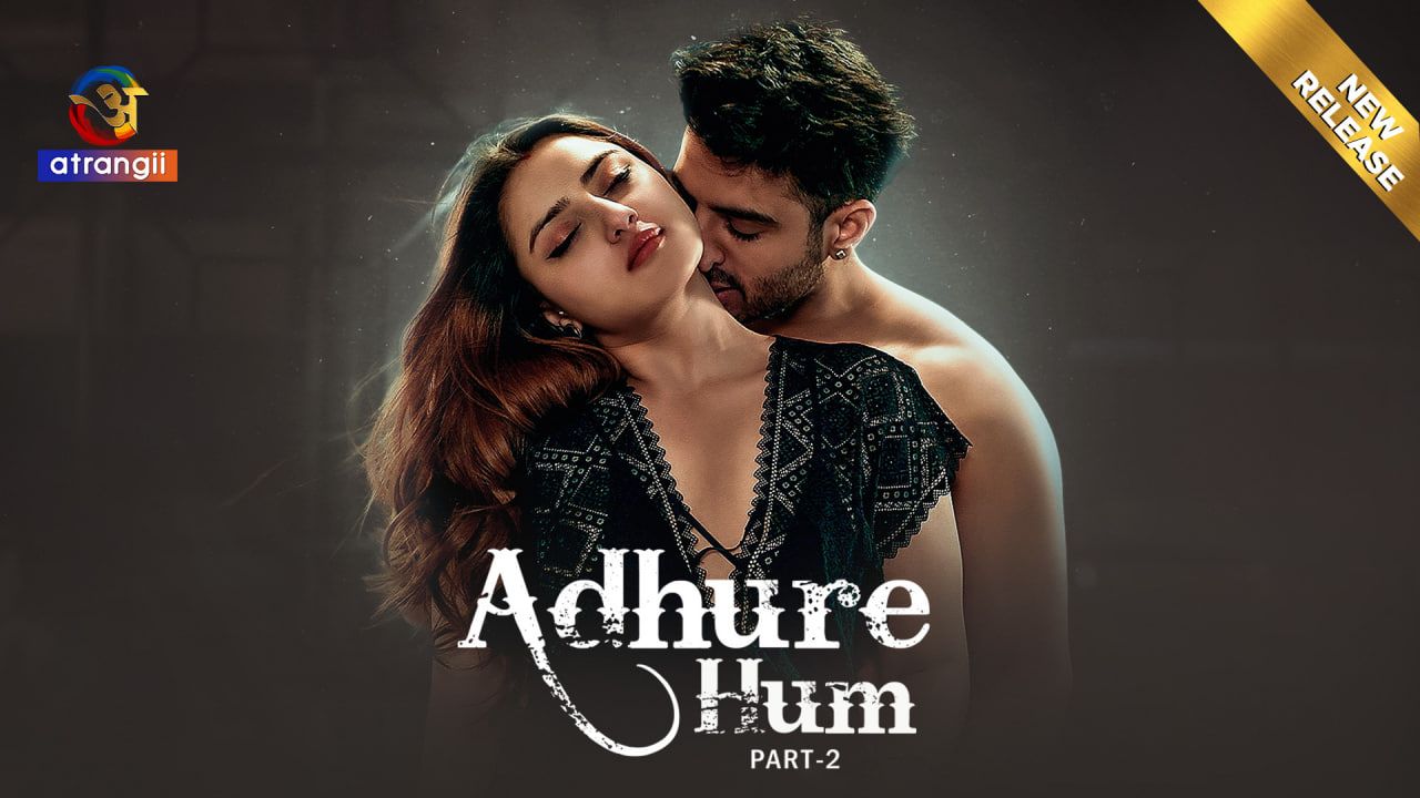 Adhure Hum (2024) Hindi Season 01 Episodes 05 To 08 Atrangii WEB Series