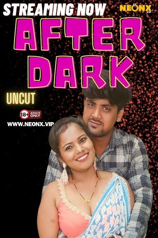 After Dark Uncut (2024) Hindi NeonX Short Films