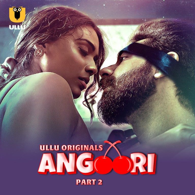 Angoori 2023 Season 1 Part 2 ULLU Web Series