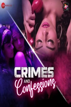 Crimes and Confessions (2023) Hindi Season 02 Episodes 15 AltBalaji WEB Series