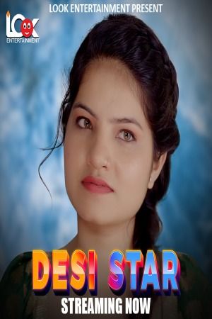 Desi Star (2024) Hindi Season 01 Episodes 01 Look Entertainment WEB Series