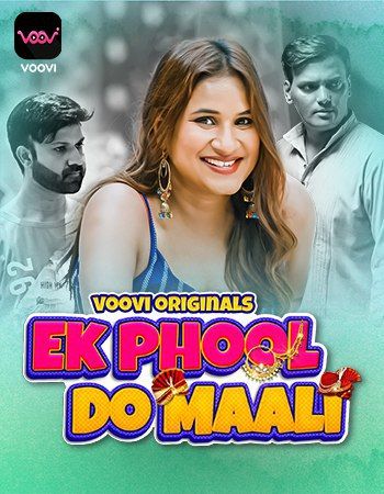 Ek Phool Do Maali (2023) Hindi Season 01  Part 01 VooVi WEB Series