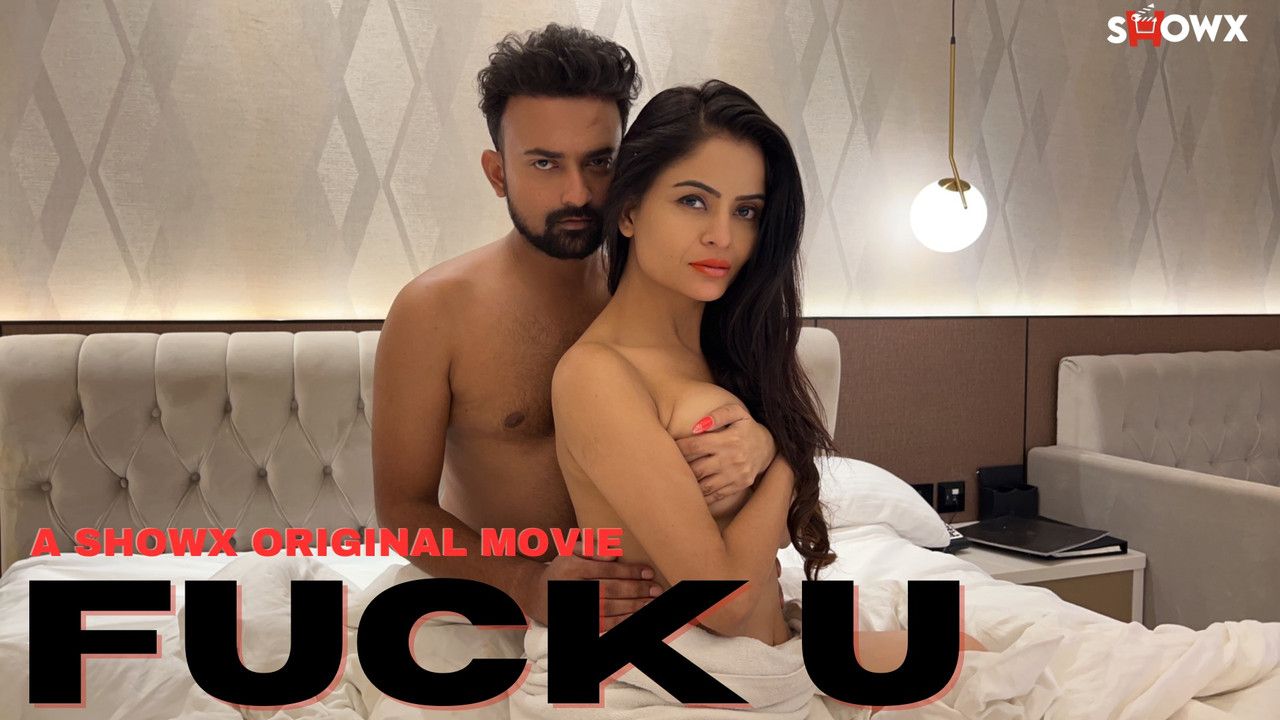 Fuck U (2023) Hindi ShowX Short Film