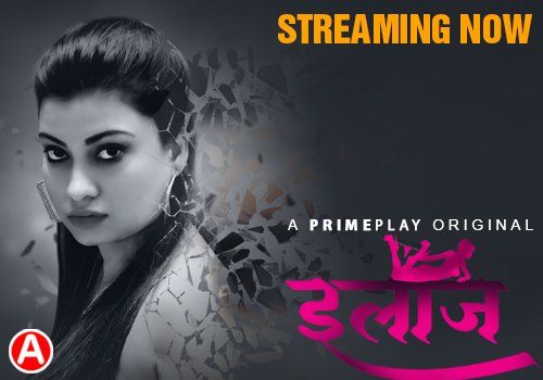 Ilaaj (2023) Season 1 Episode 4 Hindi Primeplay Web Series