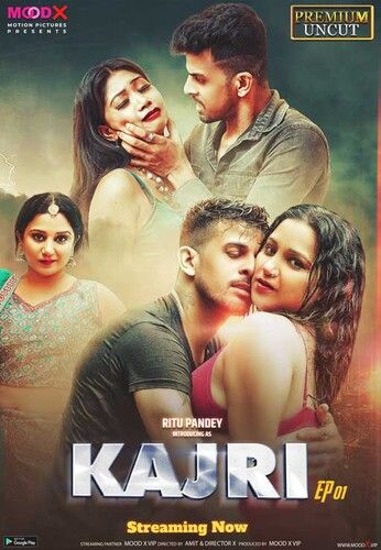 Kajri (2023) Hindi Season 01 Episodes 01 MoodX WEB Series