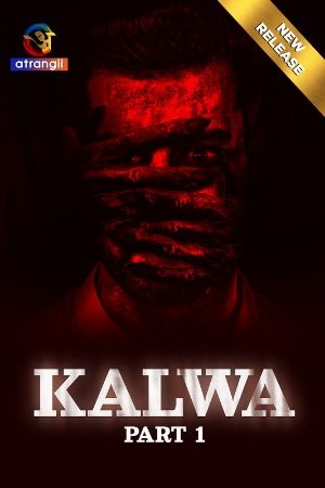 Kalwa (2024) Hindi Season 01 Part 1 Atrangii WEB Series