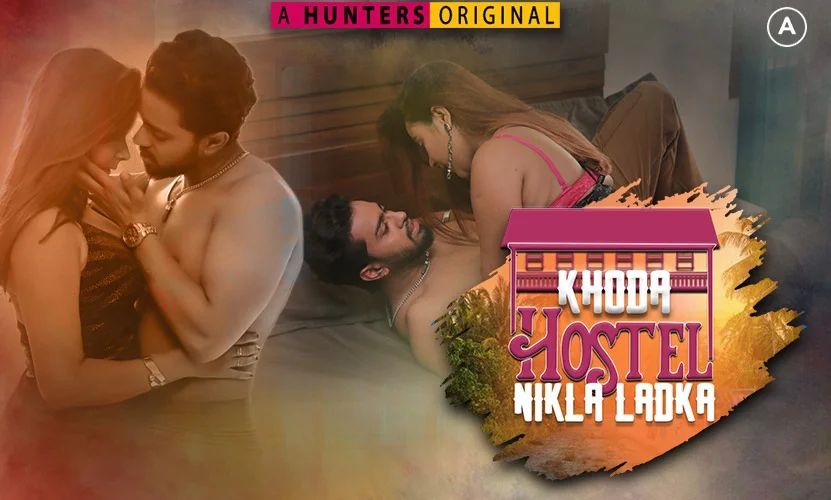 Khoda Hostel Nikla Ladka (2023) Hindi Season 01 Part 02 Hunters WEB Series