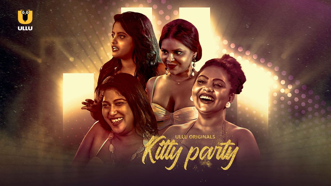 Kitty Party 2023 Season 1 Part 1 ULLU Web Series