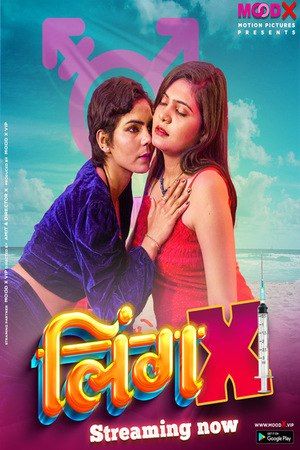 Ling X (2023) Hindi Season 01 Episodes 05 MoodX WEB Series