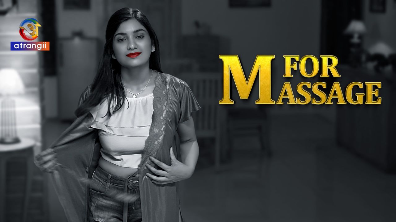 M For Massage (2024) Hindi Season 01 Episodes 01 Atrangii WEB Series