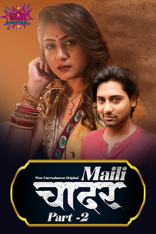 Maili Chadar (2023) Hindi Season 01 Part 02 WOW Entertainment WEB Series