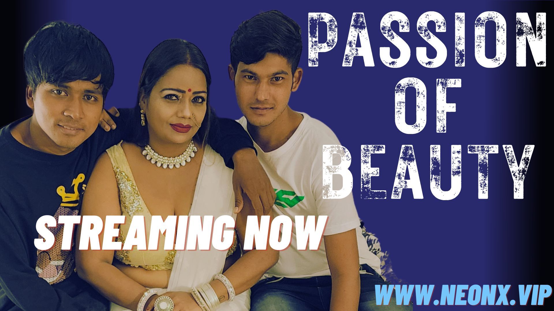 PASSION OF BEAUTY (2023) Hindi NeonX Short Film