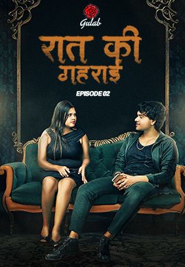 Raat Ki Gahrai (2024) Hindi Season 01 Episodes 02 Gulab WEB Series