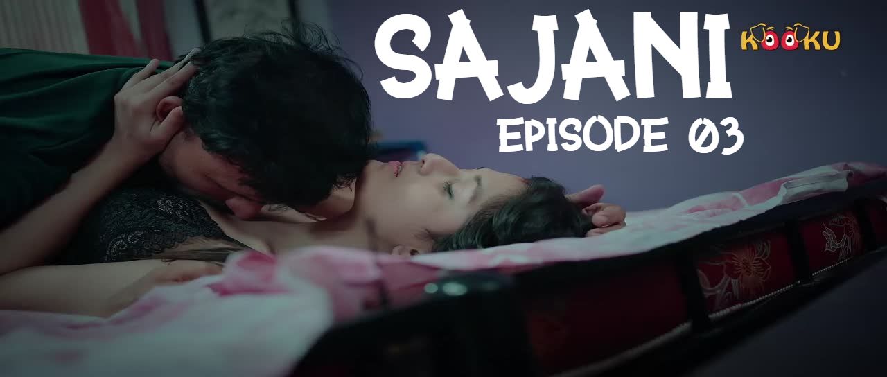 Sajani (2023) Season 01 Episode 3 Hindi Kooku Web Series